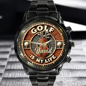 Golf Is My Life Theme Watch - Personalised Name Golf Watches - A Gift for Golf Enthusiast,Dad,Grandpa,Friend